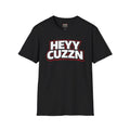 HEYY CUZZN Tee